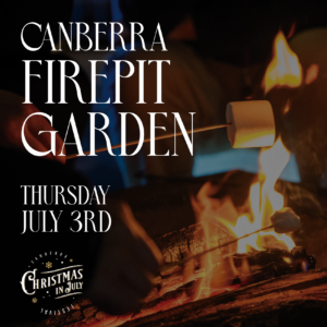 FIREPIT GARDEN CANBERRA - JULY 3RD, THURSDAY