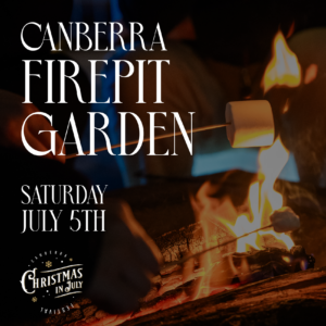 FIREPIT GARDEN CANBERRA - JULY 5TH, SATURDAY