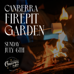 FIREPIT GARDEN CANBERRA - JULY 6TH, SUNDAY